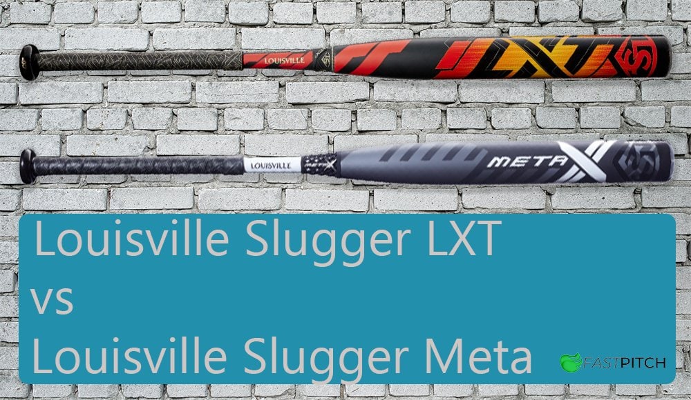 Louisville Slugger LXT vs Meta Fastpitch
